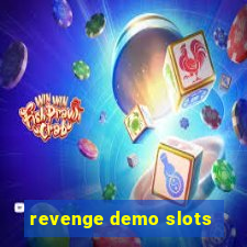 revenge demo slots